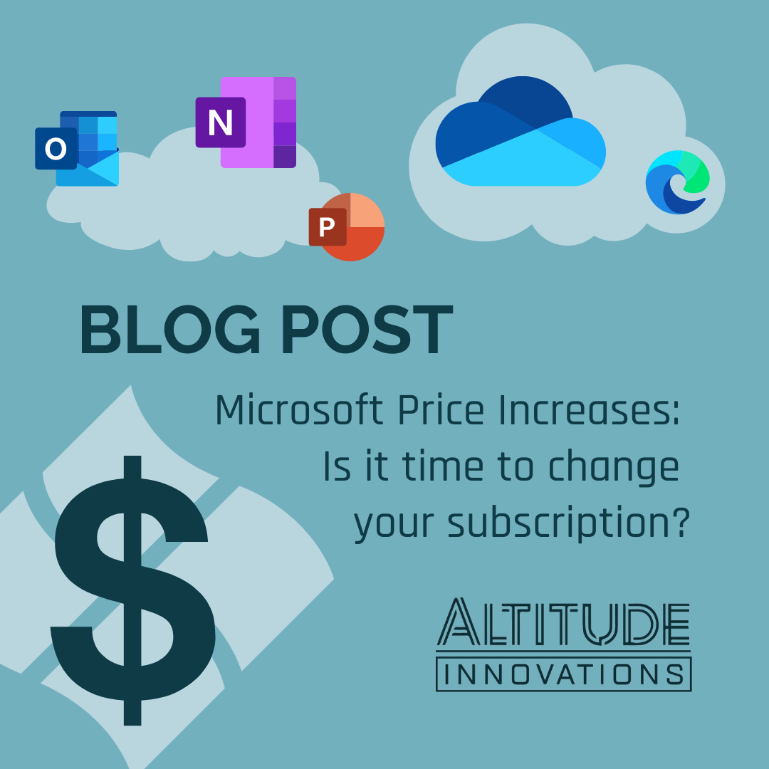 Microsoft Price Increases: Is it time for a change to your Microsoft subscription?
