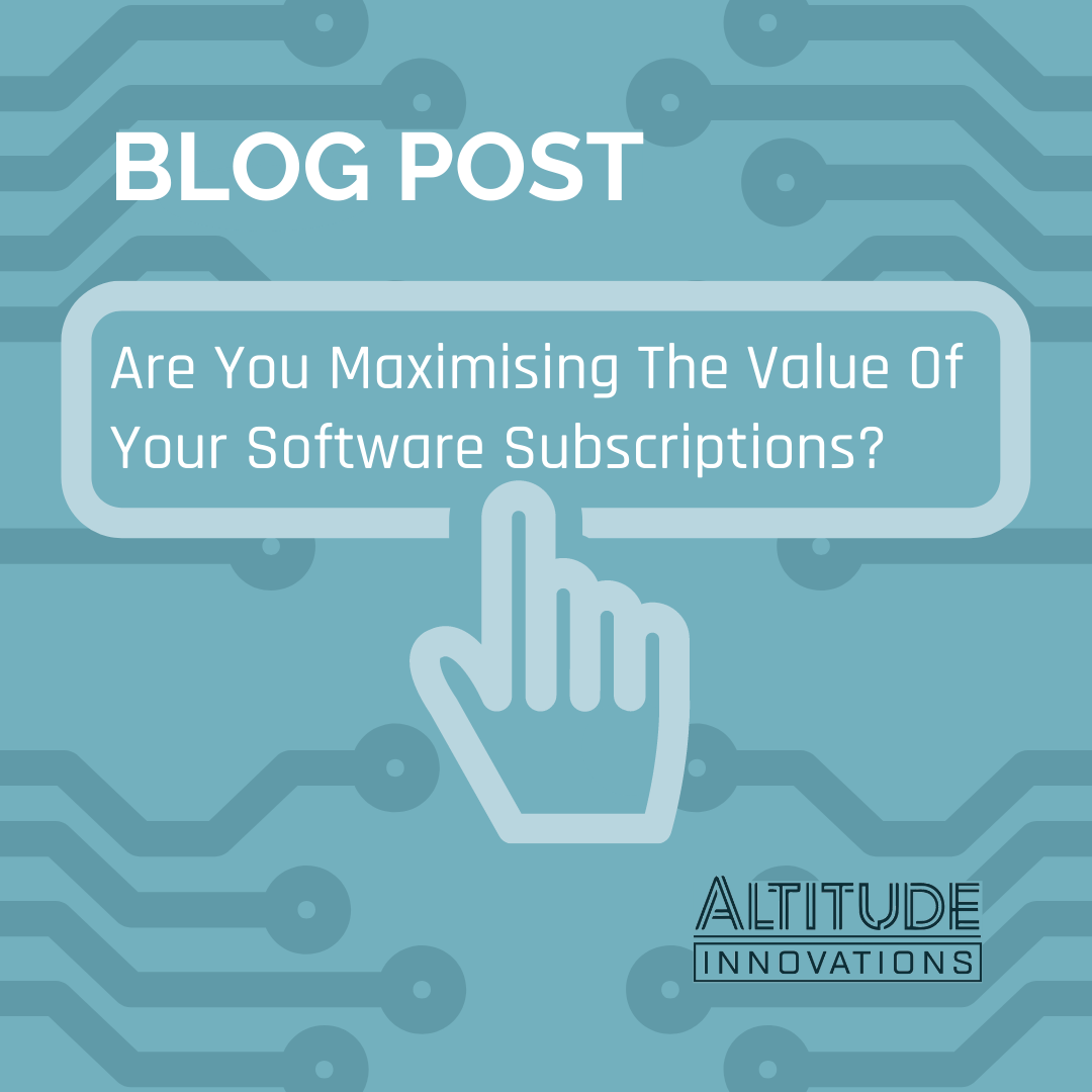 Are You Maximising The Value Of Your Software Subscriptions?