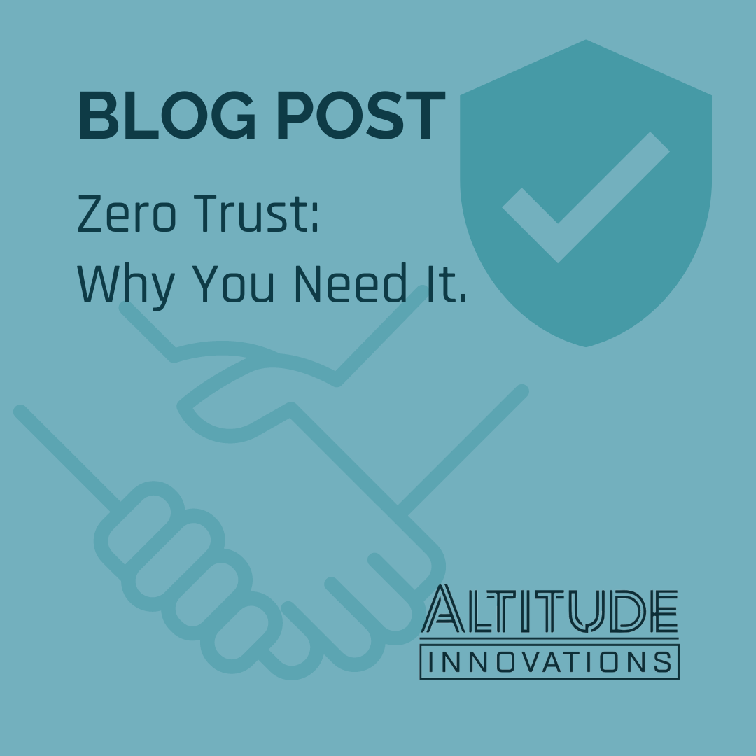 Zero Trust: Why You Need It.