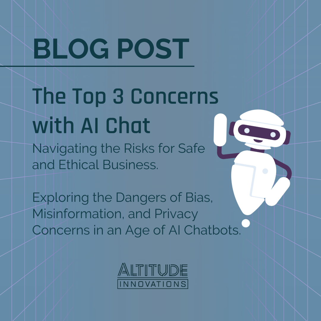 <strong>The Top 3 Concerns with AI Chat: Navigating the Risks for Safe and Ethical Business.</strong>