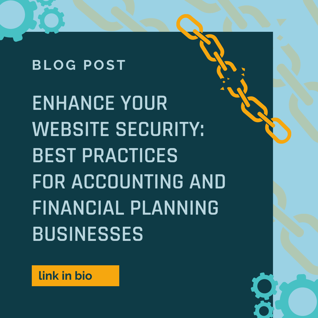 Enhance Your Website Security: Best Practices for Accounting and Financial Planning Businesses