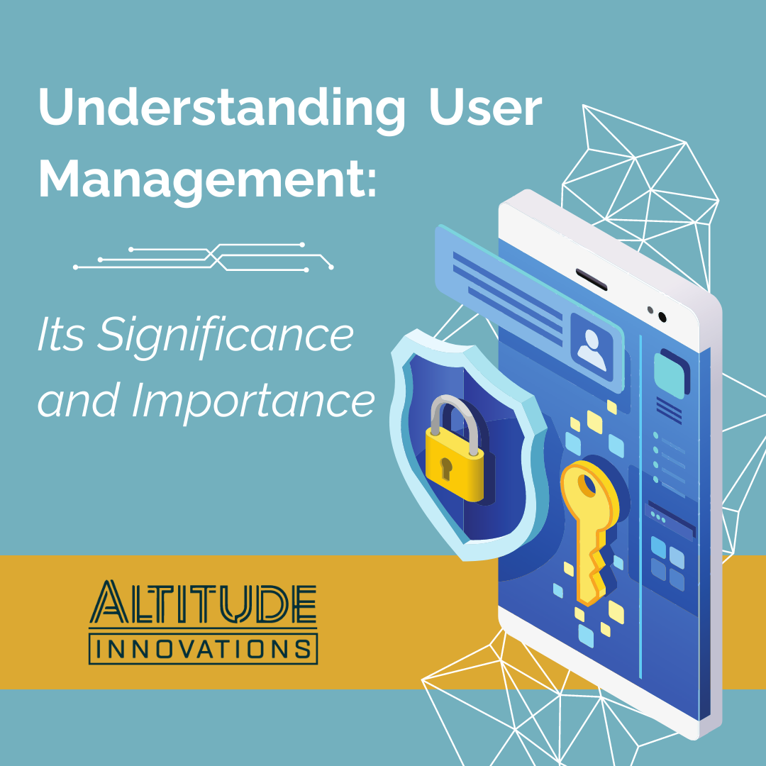 Understanding User Management: Its Significance and Importance